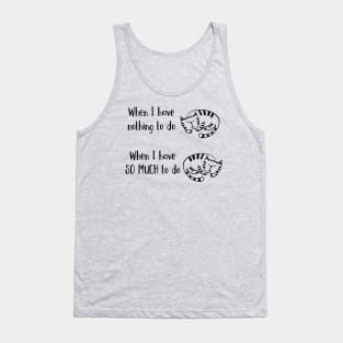 Have Nothing Or So Much To Do Sleepy Kitty Cat Nap Tank Top